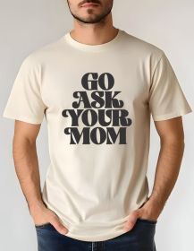 Go Ask Your Mom Softstyle Dad Tee (Color: White, size: 2X)